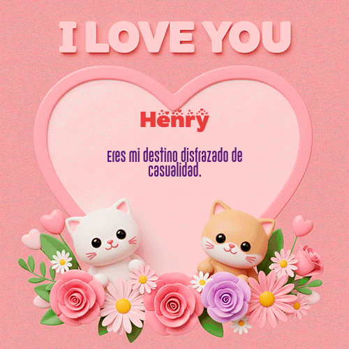 Te Amo!!! Feliz Dia Amor Henry
