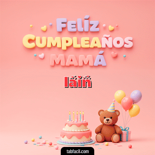 GIF Animado de Feliz Cumpleaños para Iain - 🤗 Feliz Cumpleaños Mamá