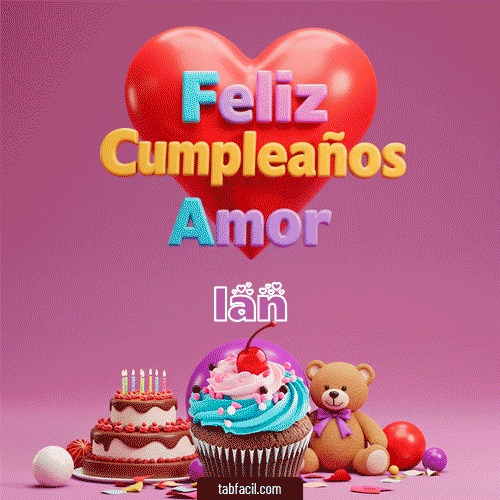 Feliz Cumpleaños Amor Ian