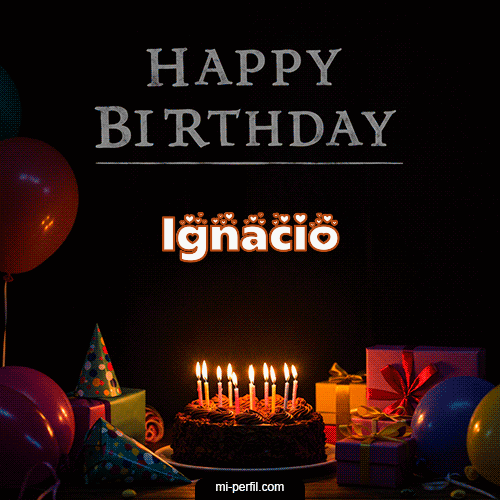 Gif Happy BirthDay Feliz Cumpleaños Ignacio