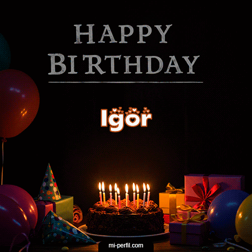 Happy BirthDay Feliz Cumpleaños Igor