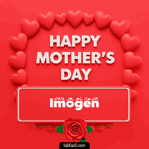 Happy Mother´s  Day Imogen