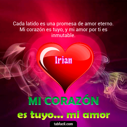 Mi Corazón es tuyo ... mi amor Irian