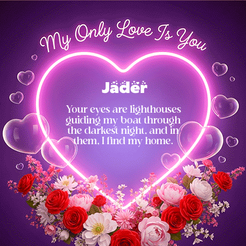 My Only Love Feliz Dia Amor Jader
