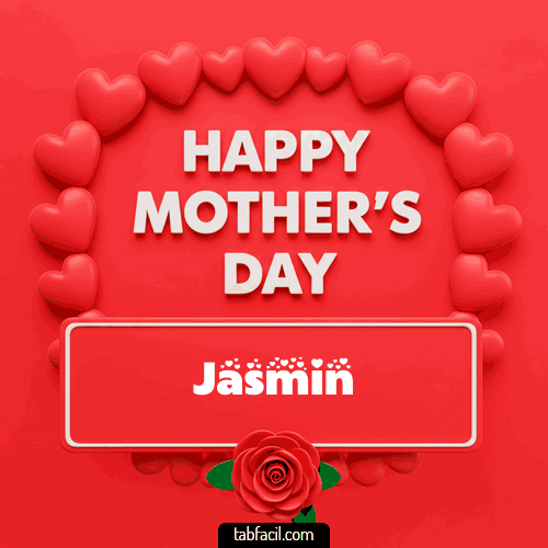 Happy Mother´s  Day Jasmin