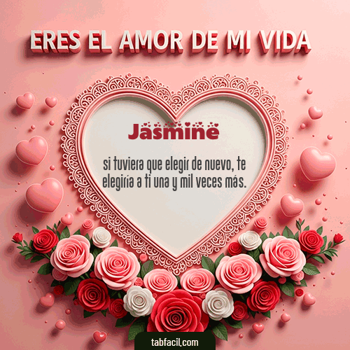 Gif Tú eres el amor de mi vida Jasmine