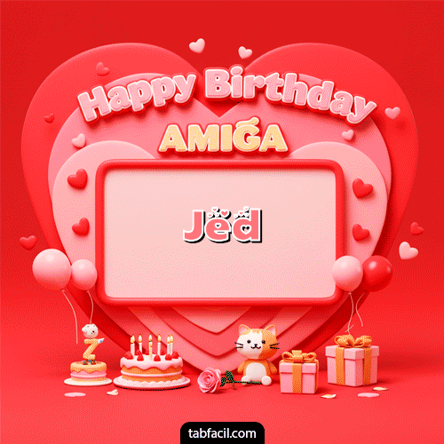 GIF Animado de Feliz Cumpleaños para Jed - 🍰 Happy BirthDay Amiga
