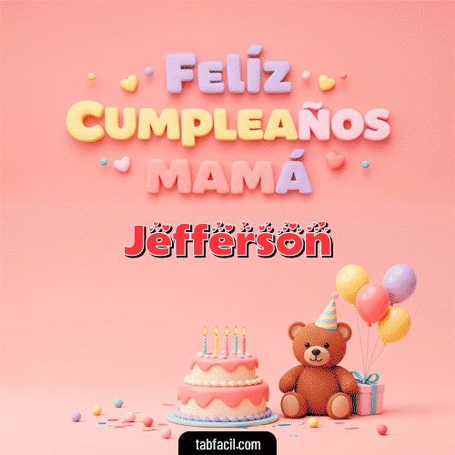 GIF de Jefferson - 🤗 Feliz Cumpleaños Mamá