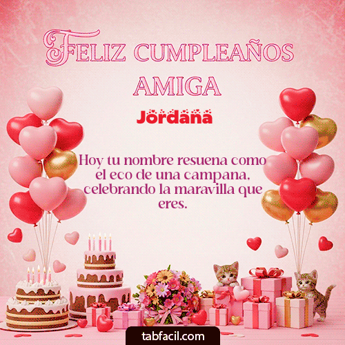 GIF Animado de Feliz Cumpleaños para Jordana - Feliz Cumpleaños Amiga