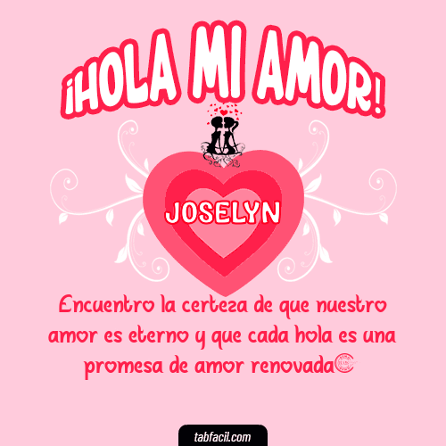¡Hola Mi Amor! Joselyn