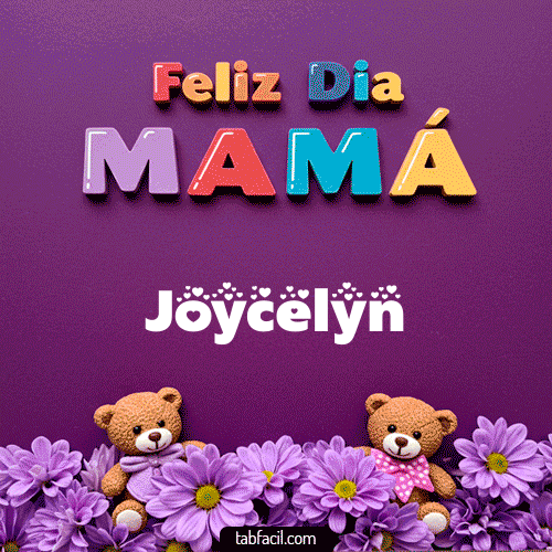 feliz Dia Mamá Joycelyn