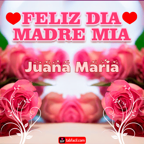 Gif Feliz Día Madre Mía Juana María