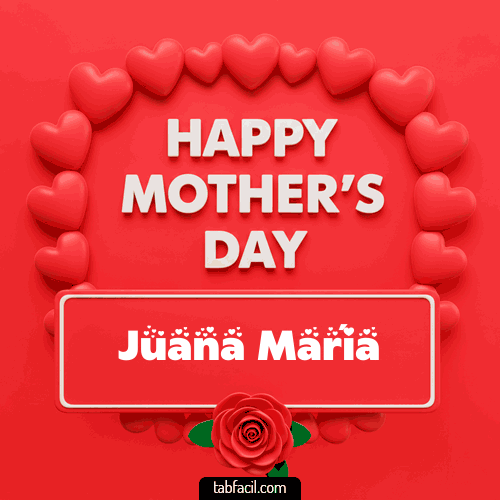 Happy Mother´s  Day Juana María