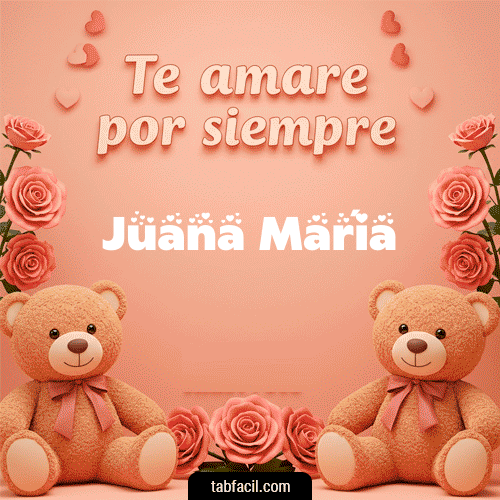 Te amaré por siempre Juana María
