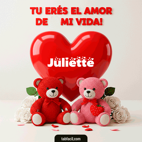 Gif Tú eres el amor de mi vida Juliette