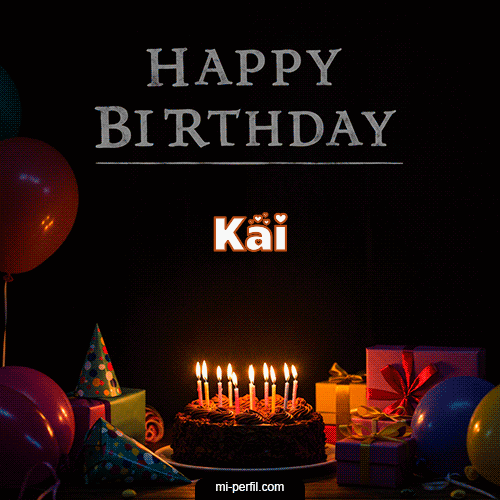 Happy BirthDay Feliz Cumpleaños Kai