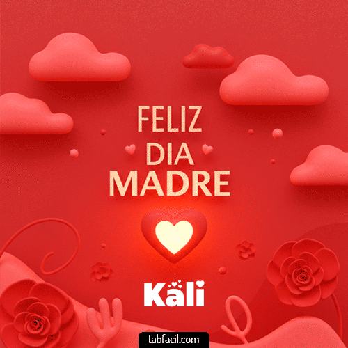 Gif Feliz Día Madre Kali