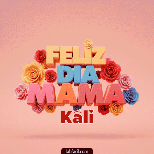 Feliz Día Mamá Kali