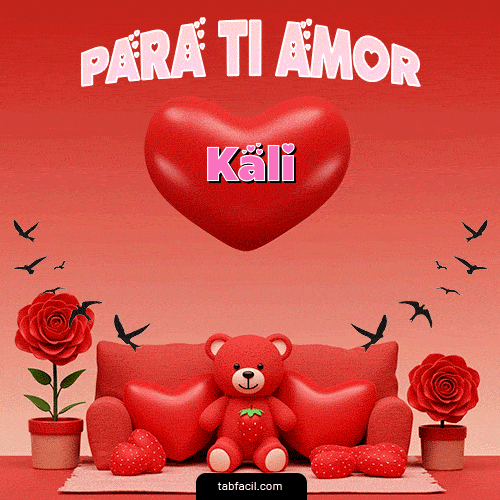 Para tí amor Feliz Dia Amor Kali