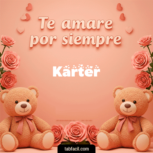 GIF de Karter - Te amaré por siempre