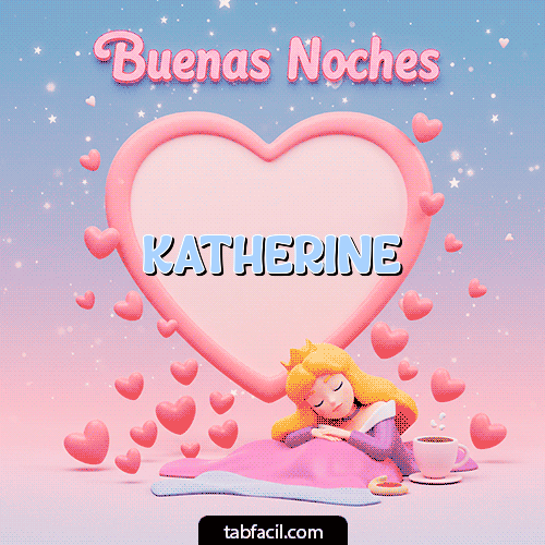 Buenas noches corazón Buenas Noches Katherine