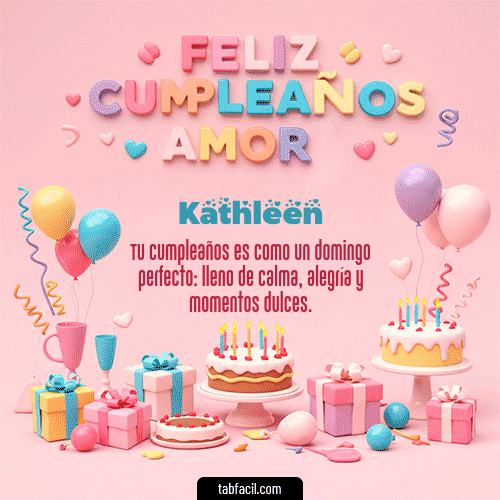 Gif 💞 Feliz Cumpleaños Amor Kathleen
