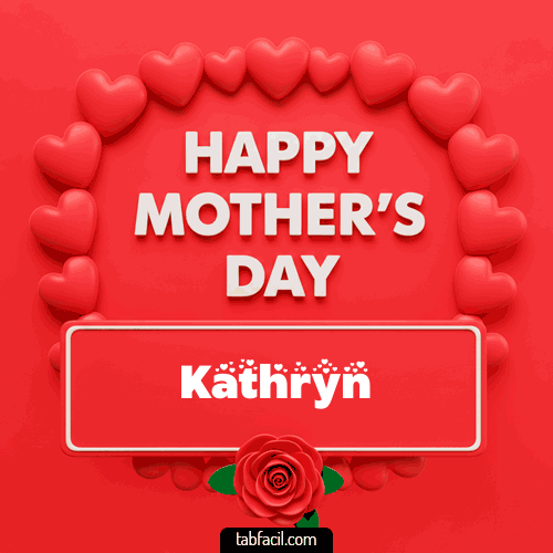 Happy Mother´s  Day Kathryn