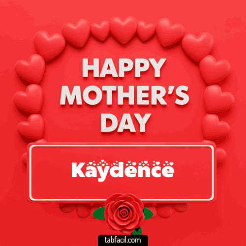 Happy Mother´s  Day Kaydence