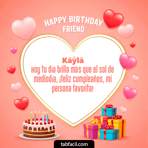 GIF Animado de Feliz Cumpleaños para Kayla - Happy Birthday Friend