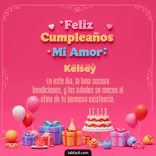 GIF Animado de Feliz Cumpleaños para Kelsey - 💖 Feliz Cumpleaños Amor Mio