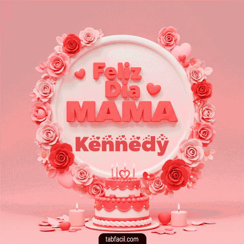 Feliz Dia Mamá Kennedy