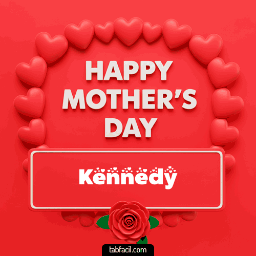 Happy Mother´s  Day Kennedy