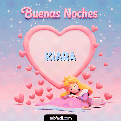 Buenas noches corazón Buenas Noches Kiara