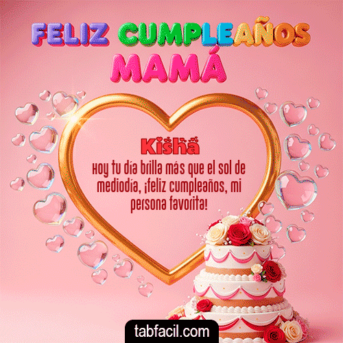 Gif 🤗 Feliz Cumpleaños Mamá Kisha
