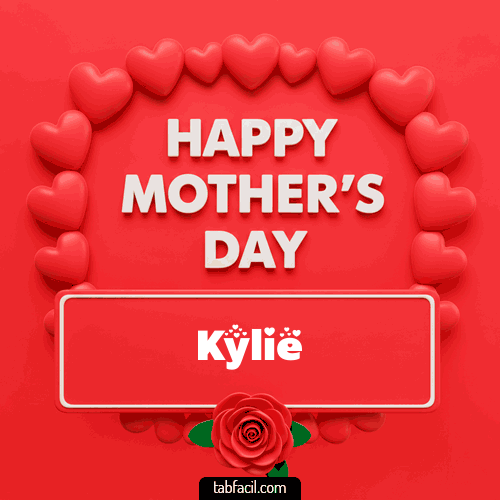 Happy Mother´s  Day Kylie