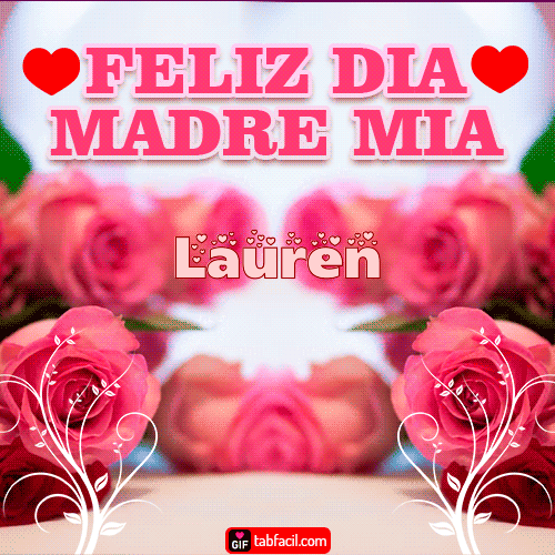 Feliz Día Madre Mía Lauren