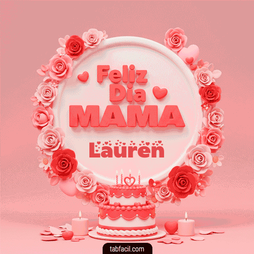 Feliz Dia Mamá Lauren