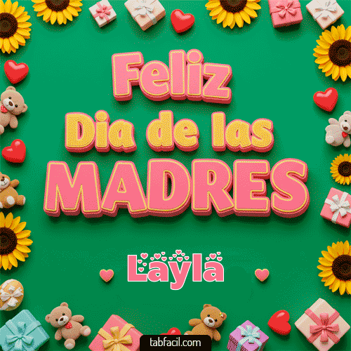 Feliz Día de la Madres Layla