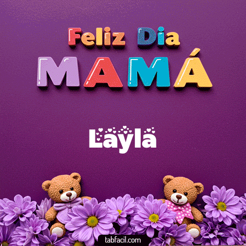 feliz Dia Mamá Layla