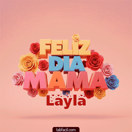 Feliz Día Mamá Layla