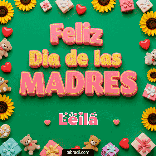 Feliz Día de la Madres Leila
