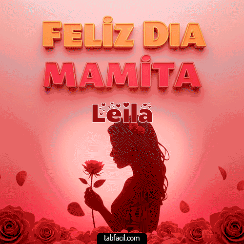 Feliz Día Mamita Leila