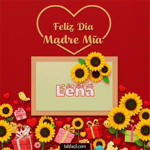 Feliz Día Madre Mía Lena