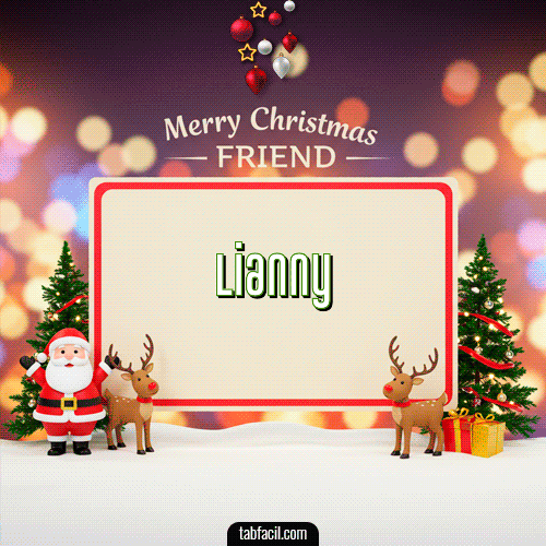 GIF Animado de Feliz Navidad para Lianny - Merry Christmas Friend