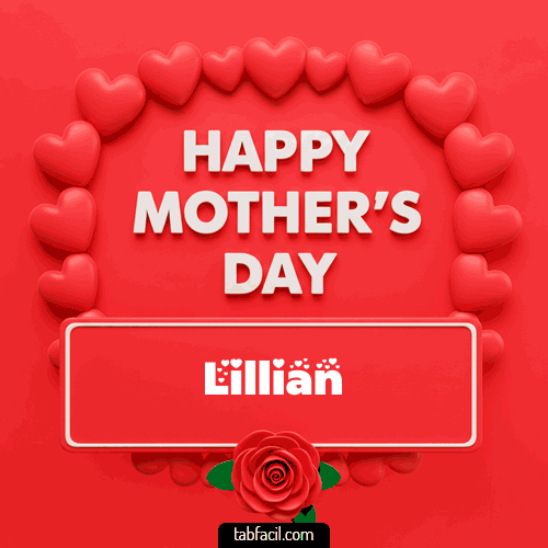 Happy Mother´s  Day Lillian