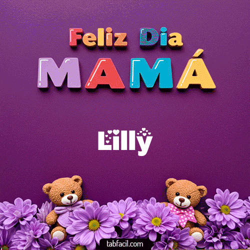 feliz Dia Mamá Lilly