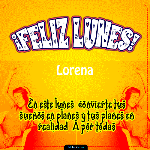 Feliz Lunes Lorena