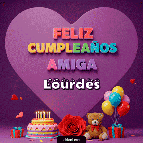 🎁 Feliz Cumpleaños Amiga Feliz Cumpleaños Lourdes