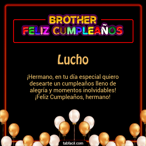 Brother Feliz Cumpleaños Lucho