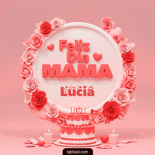 Feliz Dia Mamá Lucia